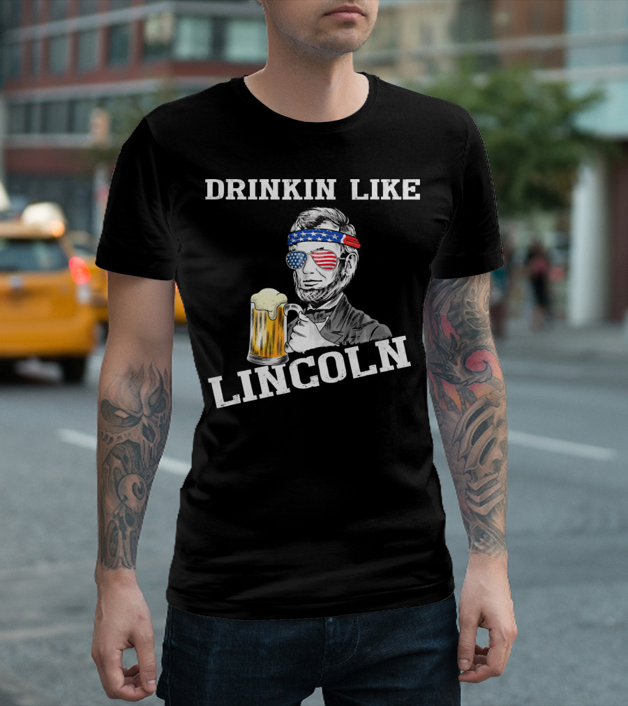 Drinkin Like Lincoln Funny 4th Of July American Flag Beer T-Shirt