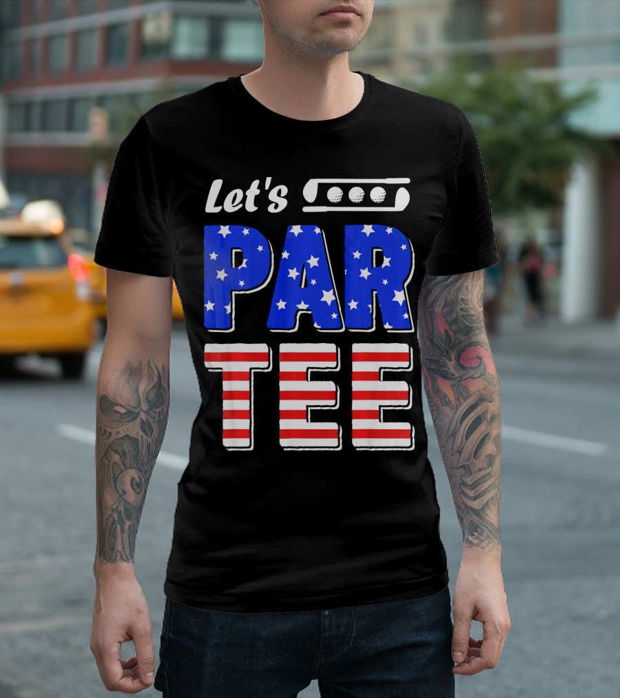 Let's Par Tee USA Golfing Party 4th of July T-Shirt