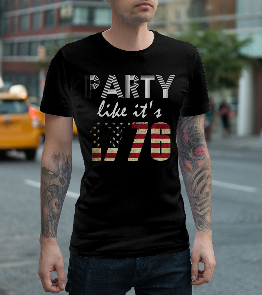 Party Like It's 1776 American Flag Celebration 4th Of July T-Shirt