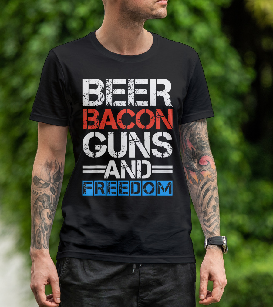 Beer Bacon Guns And Freedom Patriotic Style USA Colors T-Shirt