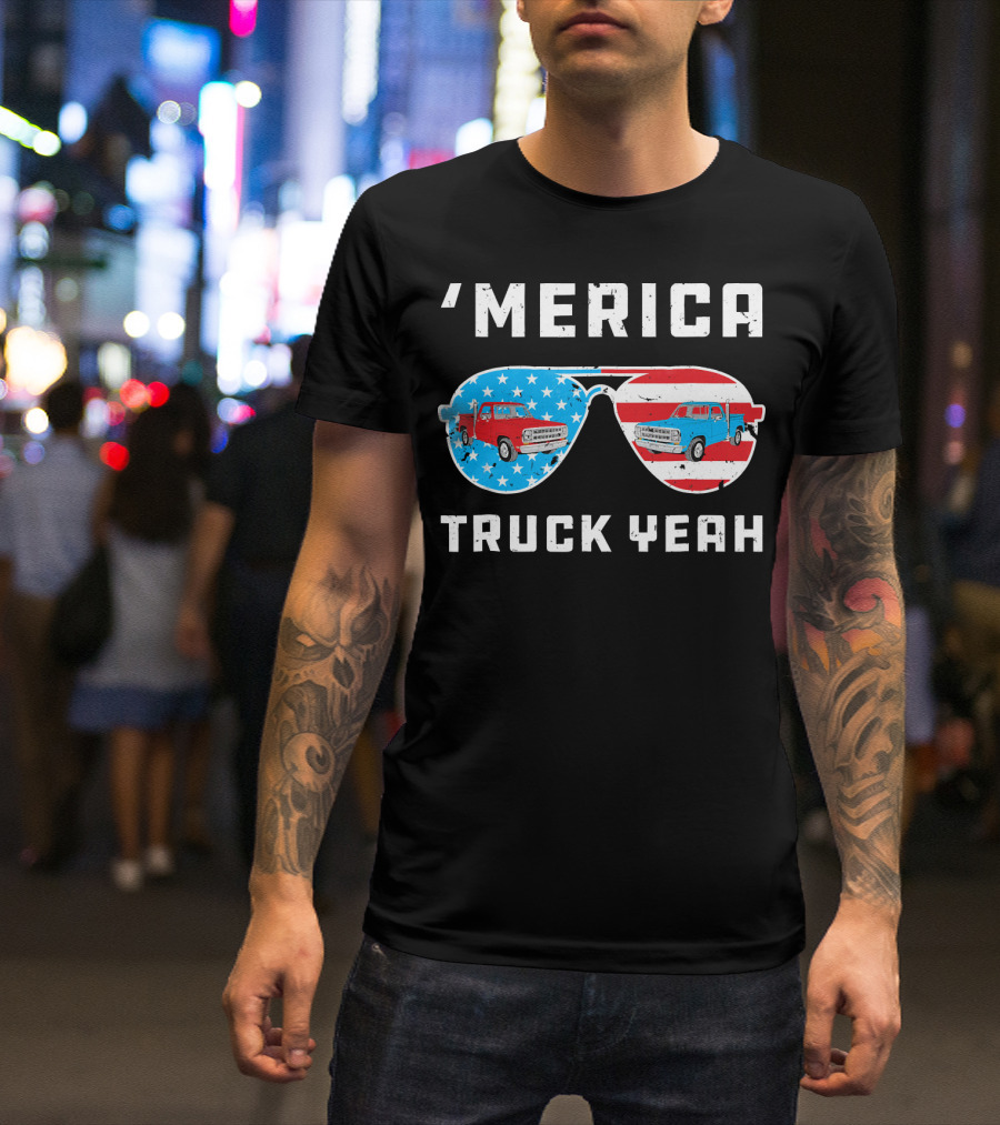 'Merica Truck Yeah American Flag Sunglasses 4th Of July T-Shirt