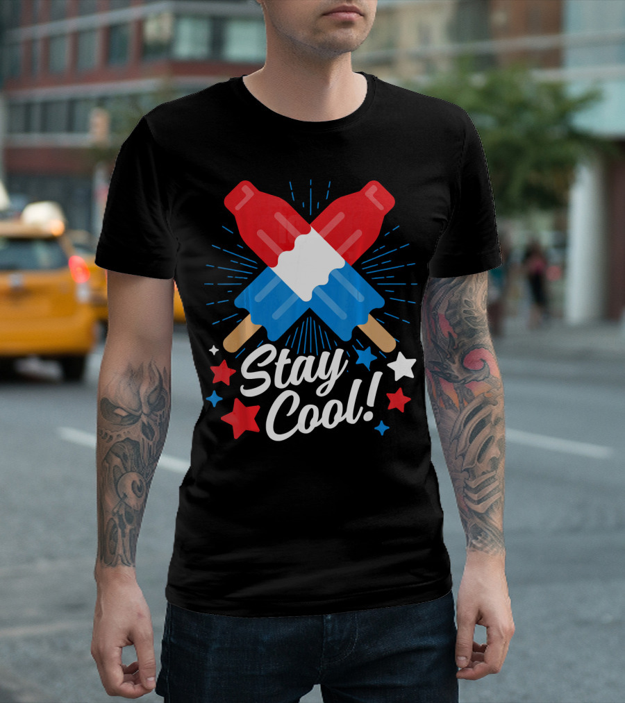 Stay Cool Popsicle 4th Of July Independence Day Funny T-Shirt