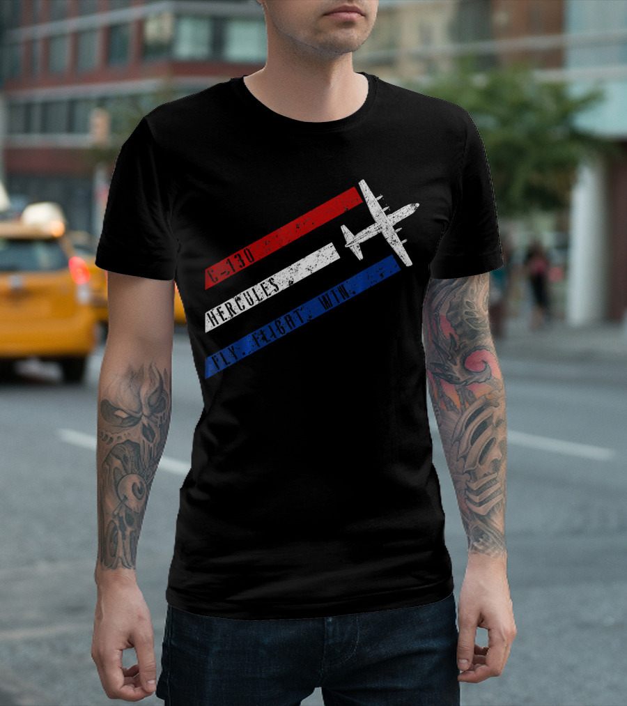 C 130 Hercules Fly Fight Win Red White Blue Stripes Airplane T-Shirt