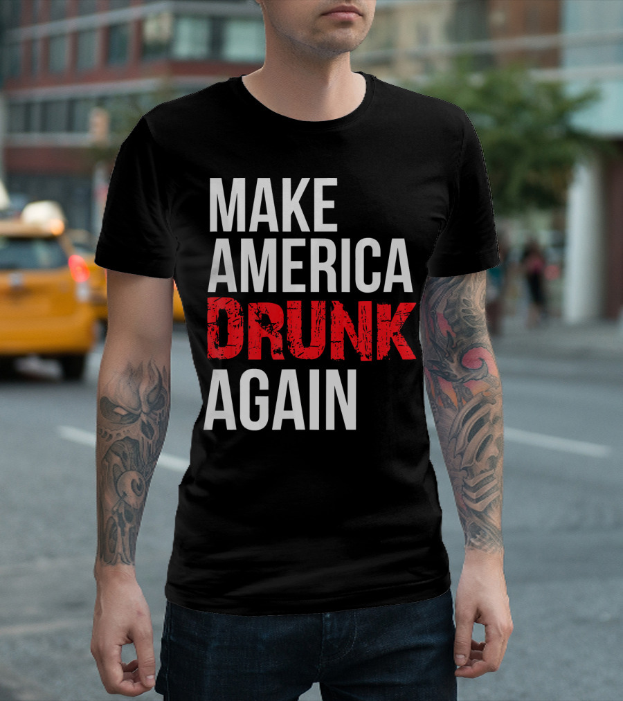Make America Drunk Again Funny 4th Of July Text T-Shirt