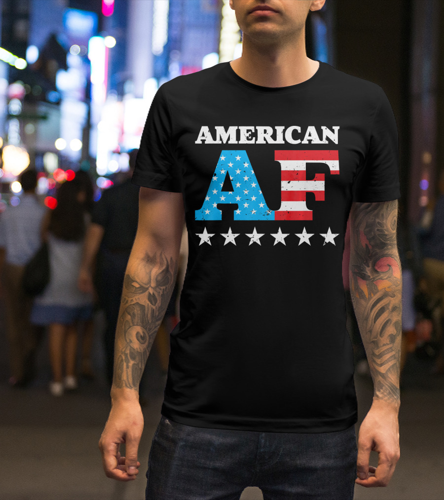 4th Of July American AF USA Stars And Stripes Patriotic T-Shirt