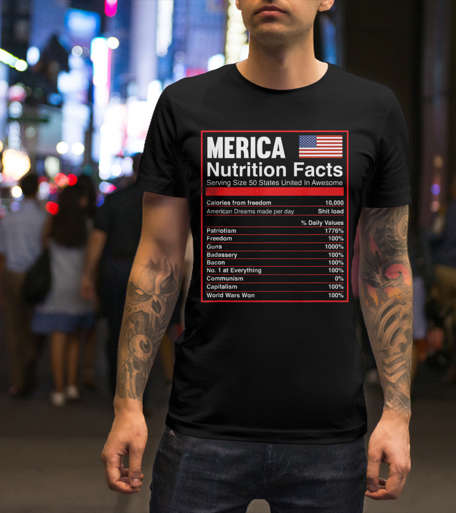 Merica Nutrition Facts American Flag Serving Size 50 States United In Awesome T-Shirt