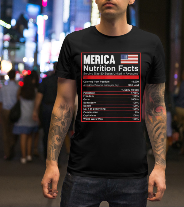 Merica Nutrition Facts American Flag Serving Size 50 States United In Awesome T-Shirt
