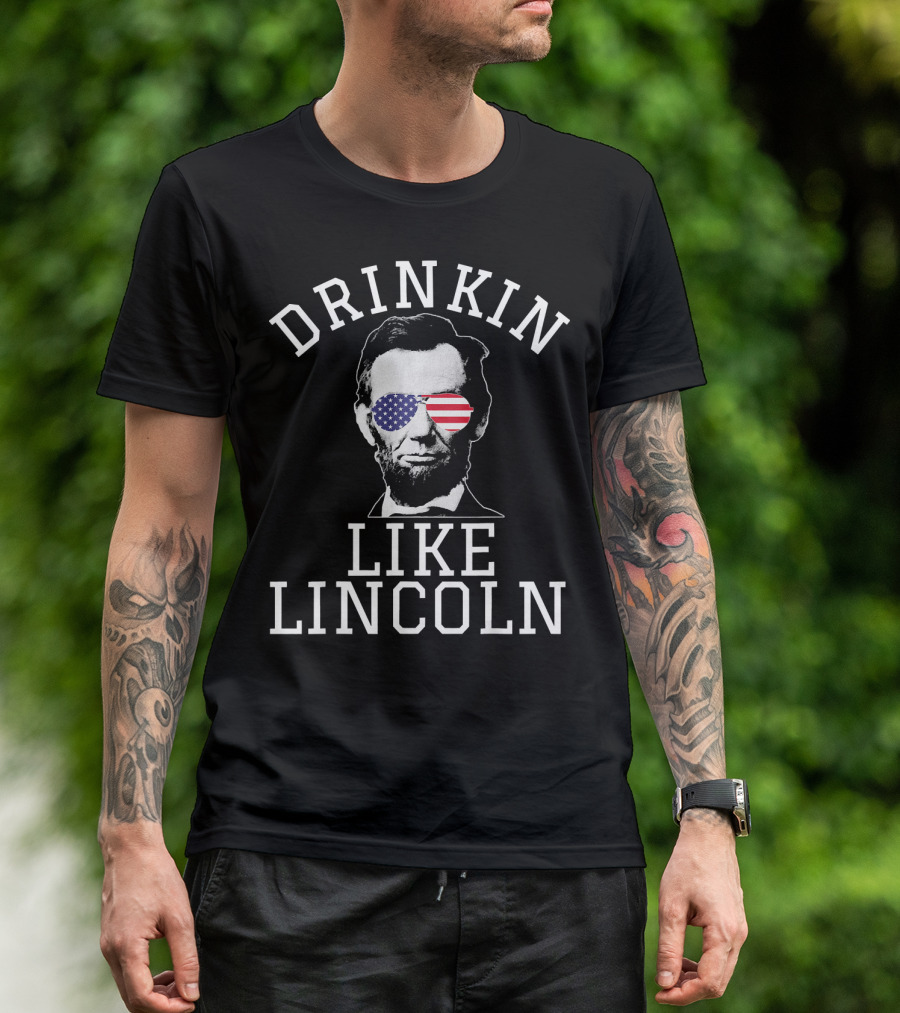 Drinkin Like Lincoln Abraham Fourth Of July USA Flag Sunglasses T-Shirt