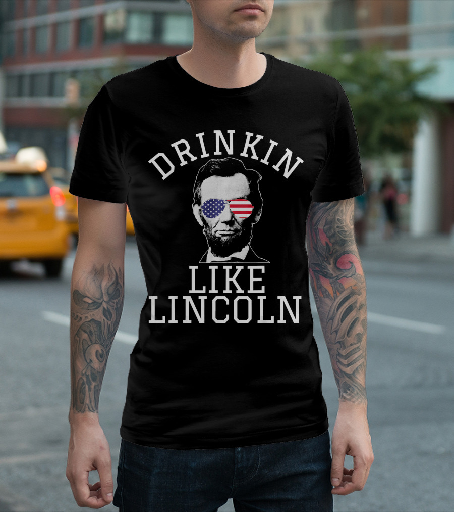 Drinkin Like Lincoln Patriotic USA Glasses Abraham Lincoln T-Shirt