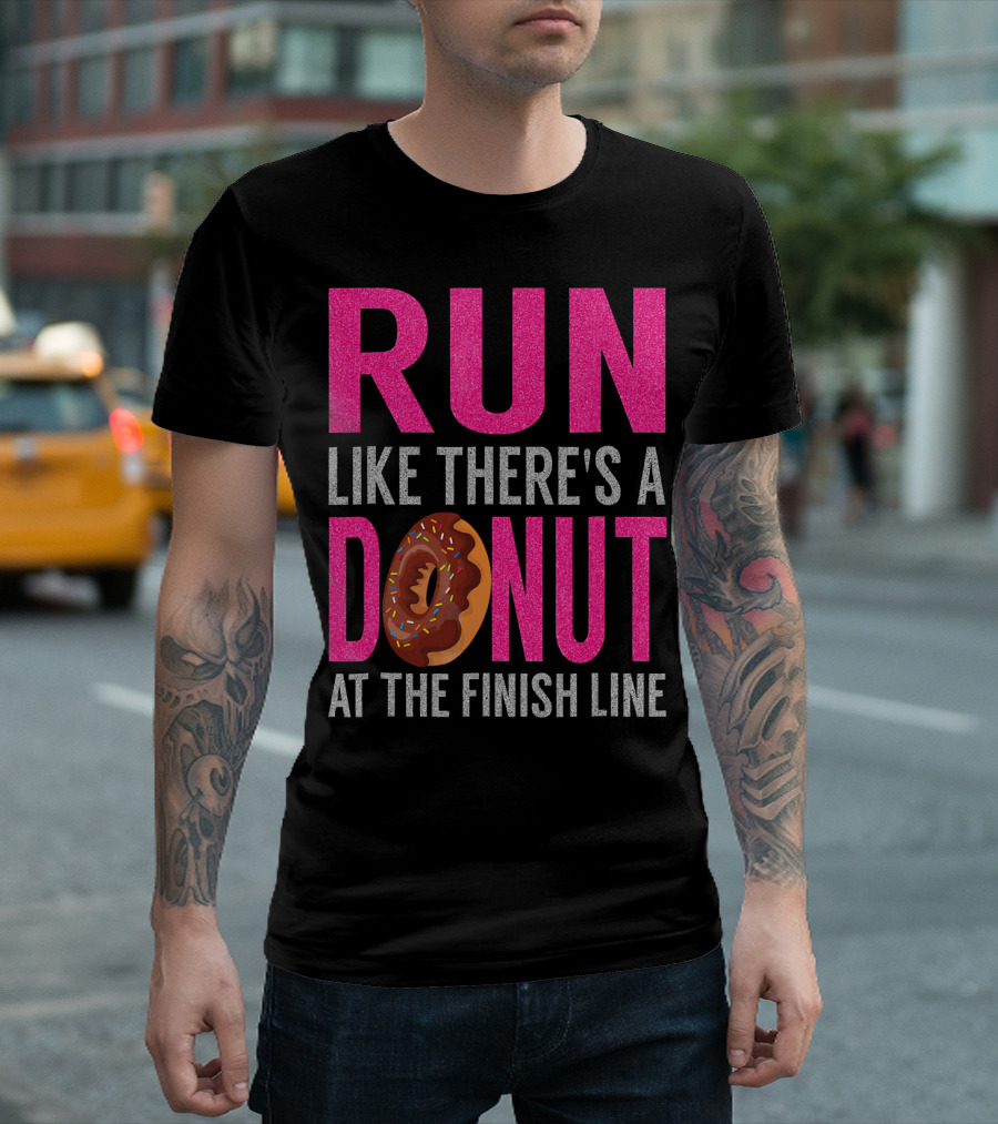 Run Like There's A Donut At The Finish Line With Sprinkles And Frosting T-Shirt