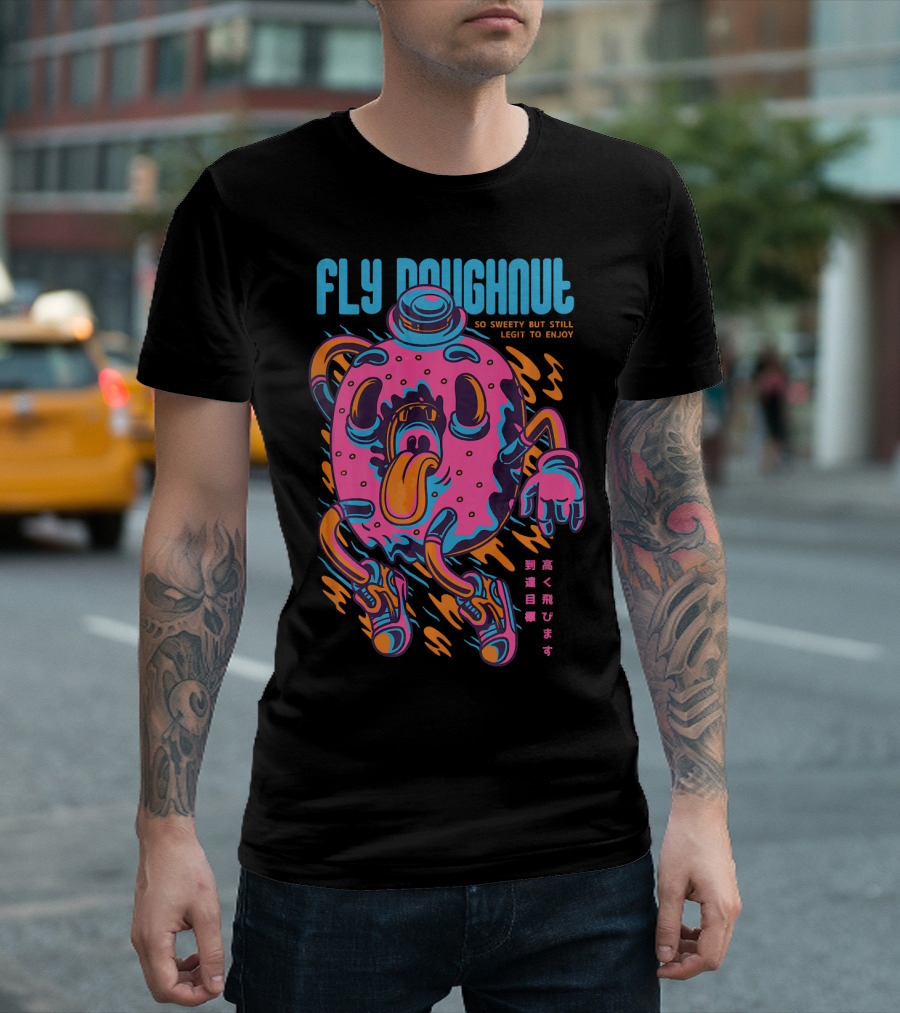 Fly Doughnut So Sweety But Still Legit To Enjoy T-Shirt