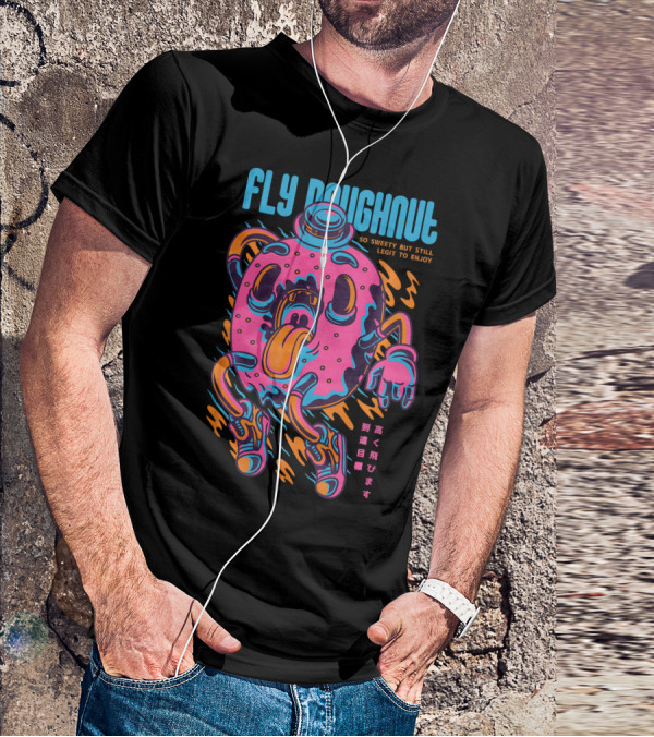Fly Doughnut So Sweety But Still Legit To Enjoy T-Shirt