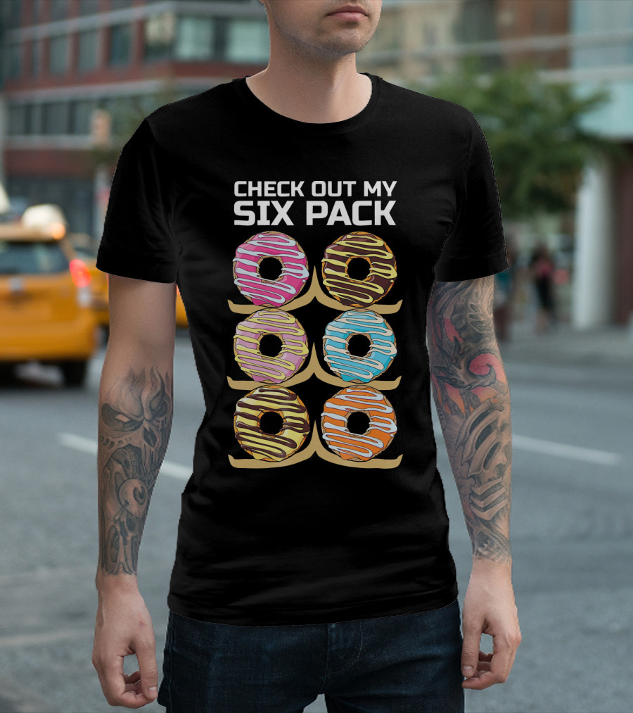 Check Out My Six Pack Donut Humor T-Shirt