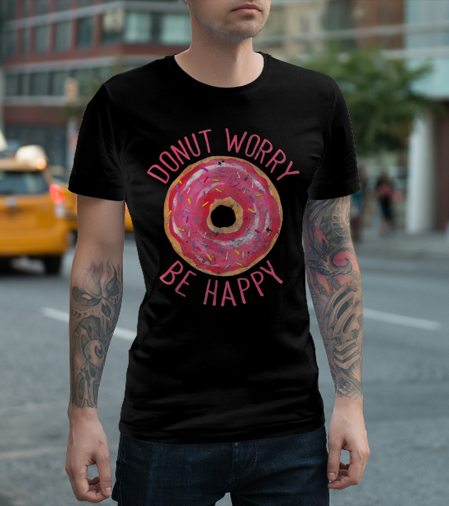 Donut Worry Be Happy Funny Pun Ret Pink Frosted Doughnut with Sprinkles T-Shirt
