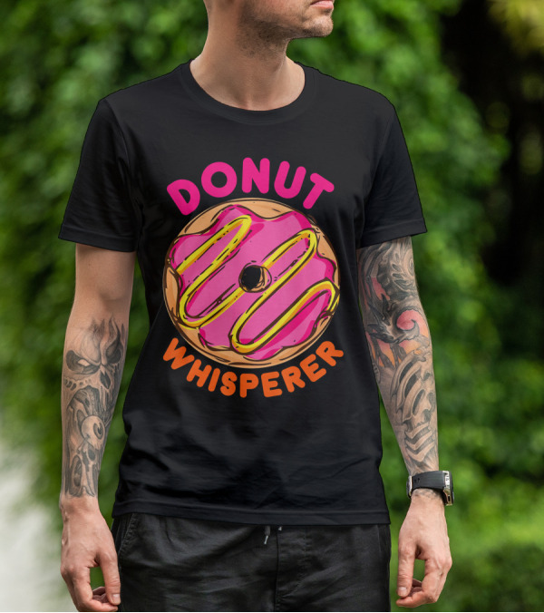 Donut Whisperer Donuts Doughnuts Donut Queen Mom Operato T-Shirt