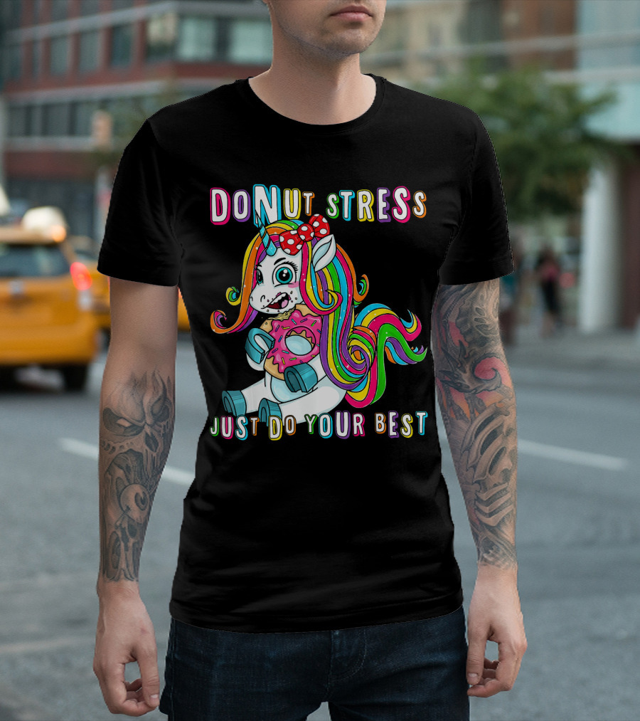 DO NUT STRESS JUST DO YOUR BEST Rainbow Unicorn Donut T-Shirt