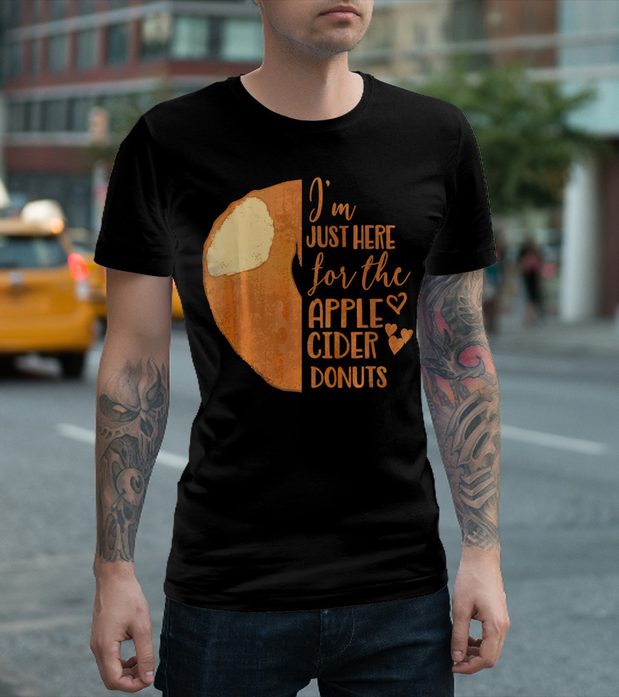 I'm Just Here for the Apple Cider Donuts Heart T-Shirt