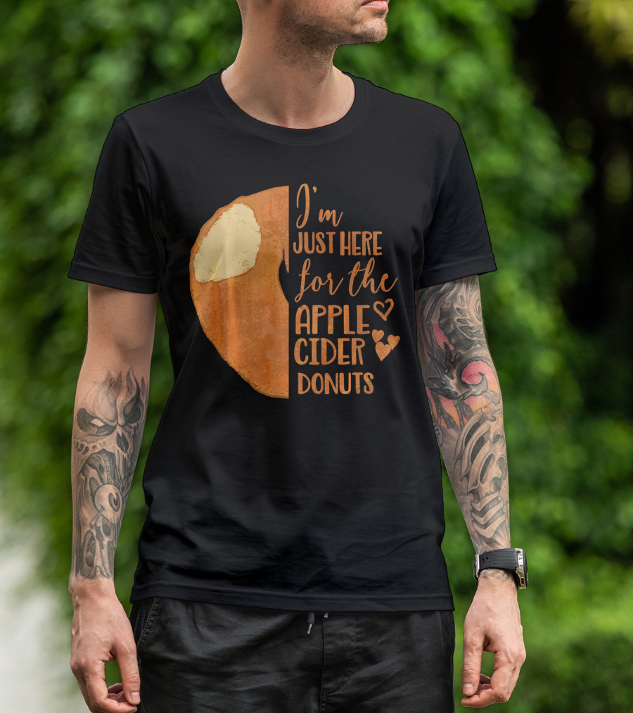 I'm Just Here For The Apple Cider Donuts Heart T-Shirt