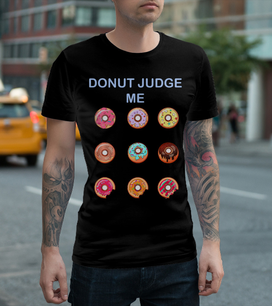 Donut Judge Me Nine Colorful Donuts T-Shirt