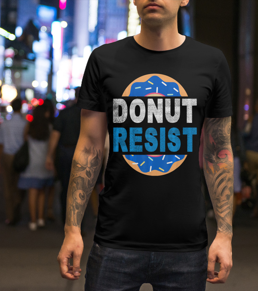 Donut Resist Chef Funny Police Cop Appreciation T-Shirt
