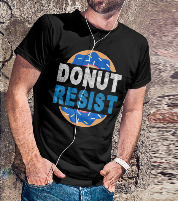 Donut Resist Chef Funny Police Cop Appreciation T-Shirt