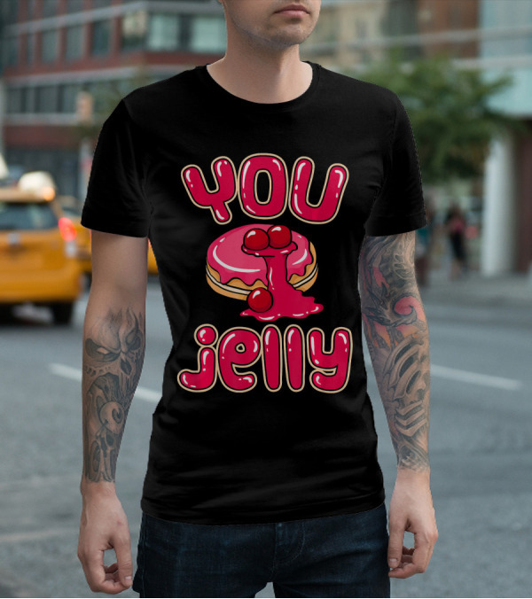You Jelly Funny Donut T-Shirt