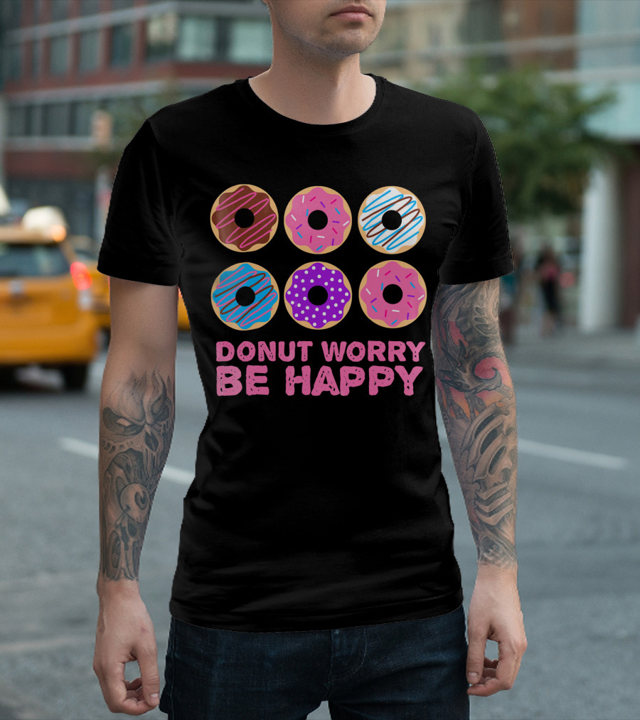 Punny Donut Worry Be Happy Donuts with Sprinkles and Frosting T-Shirt