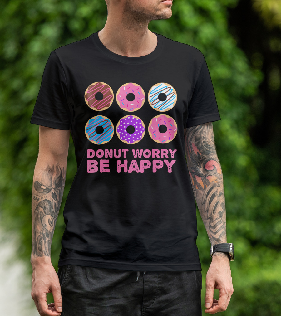Punny Donut Worry Be Happy Donuts With Sprinkles And Frosting T-Shirt