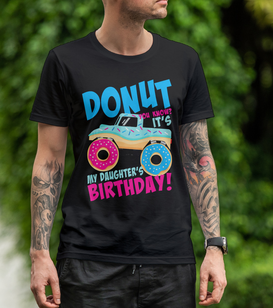 Donut You Know It's My Daughter's Birthday Monster Truck T-Shirt