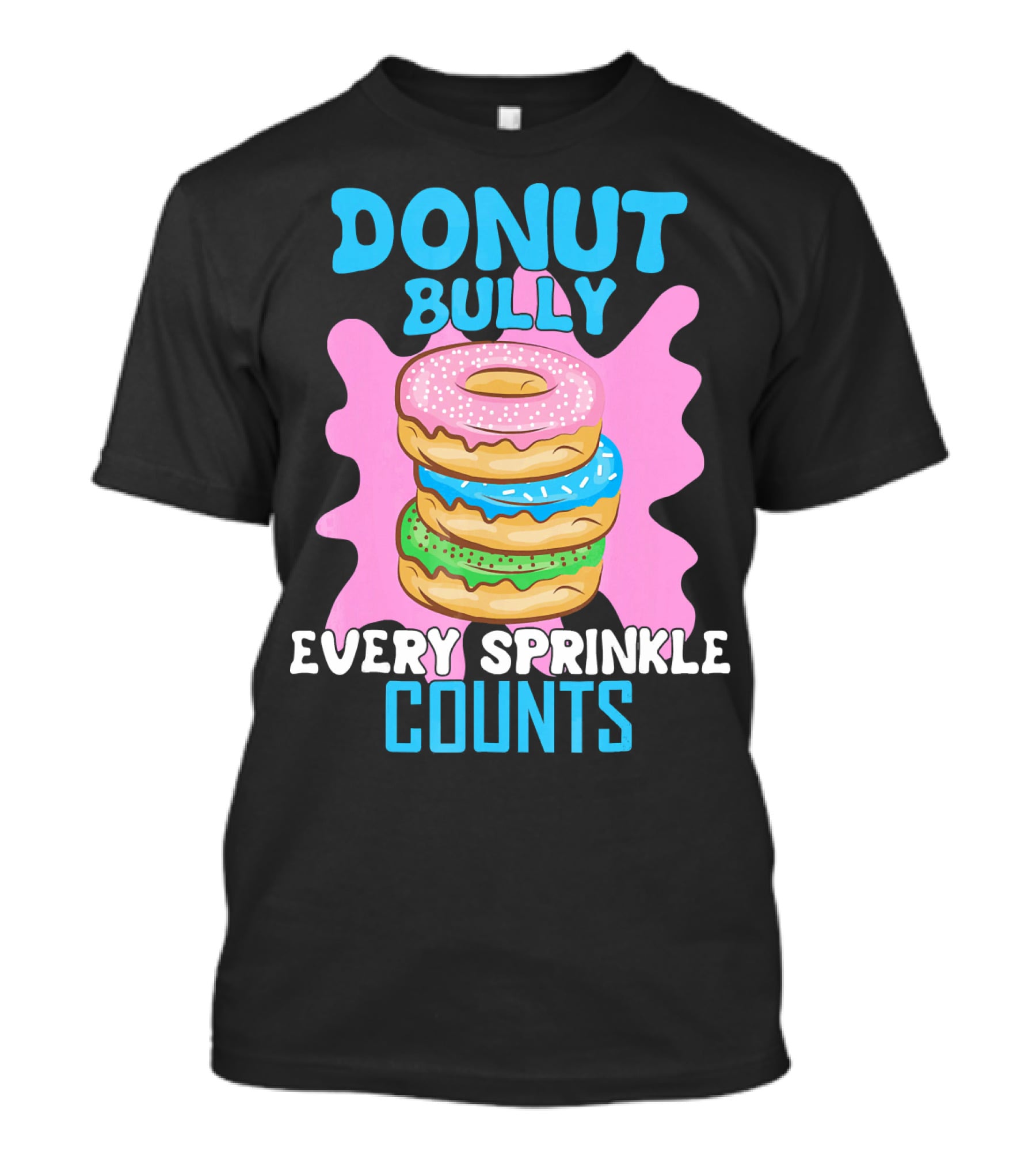 Donut Bully Every Sprinkle Counts T-Shirt