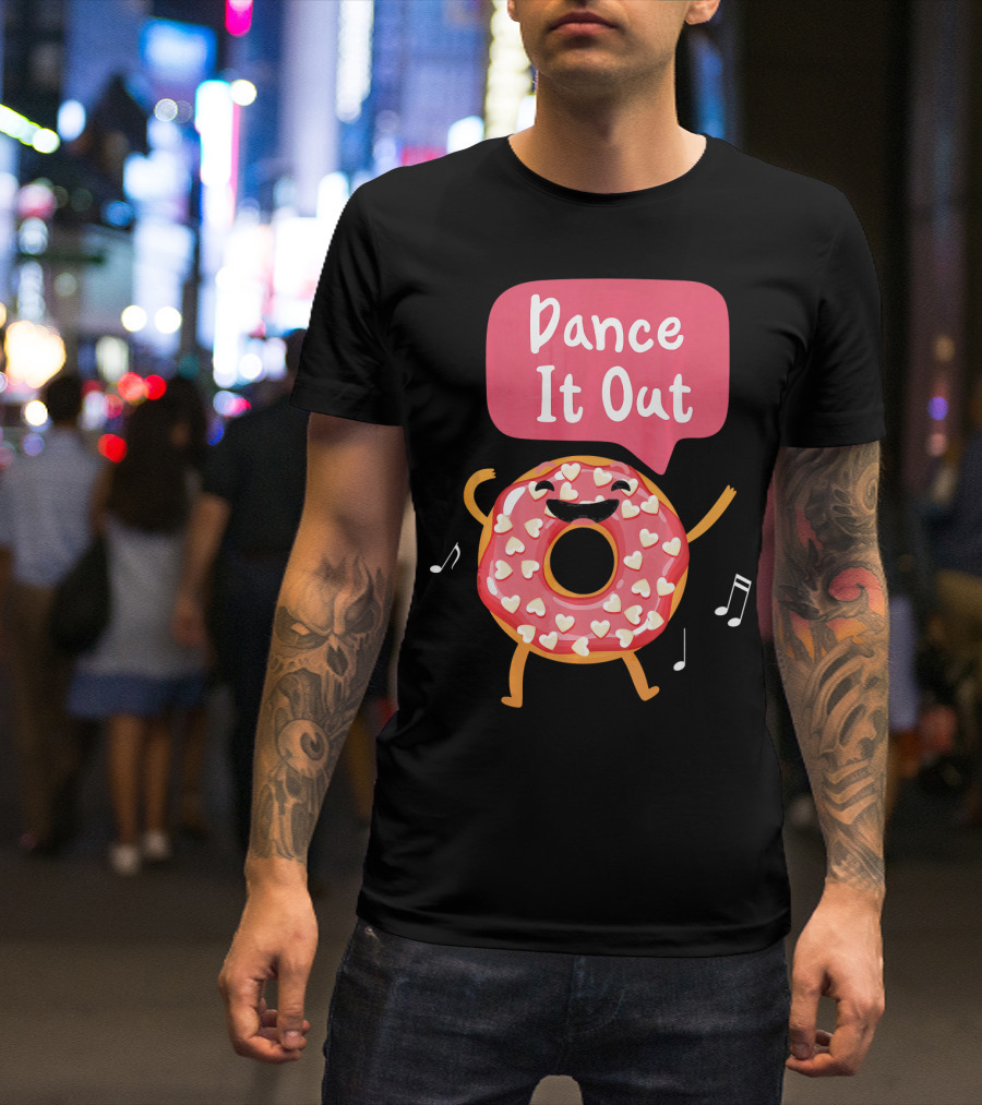 Dance It Out Dancing Donut Cute Happy Adorable T-Shirt