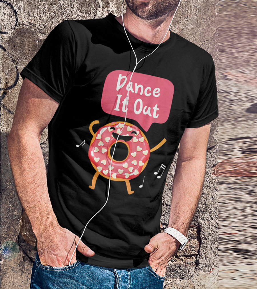 Dance It Out Dancing Donut Cute Happy Adorable T-Shirt