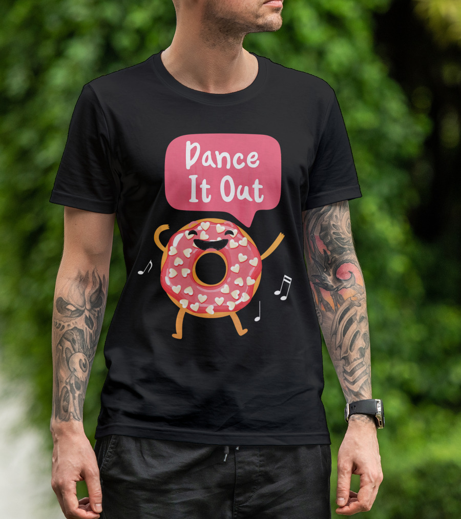 Dance It Out Dancing Donut Cute Happy Adorable T-Shirt