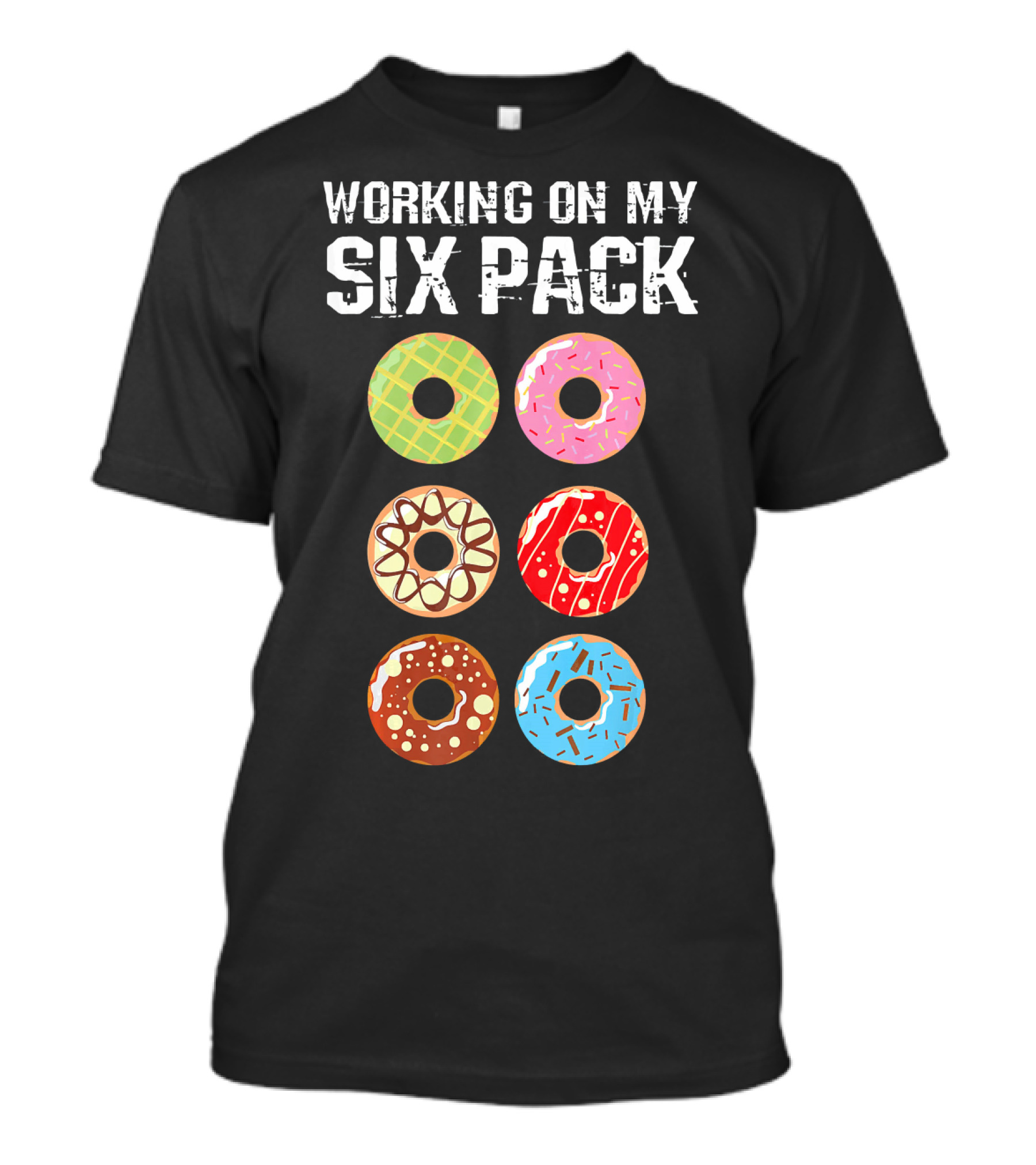 Working On My Six Pack Funny Donut Assortment With Colorful Sprinkles And Icing T-Shirt