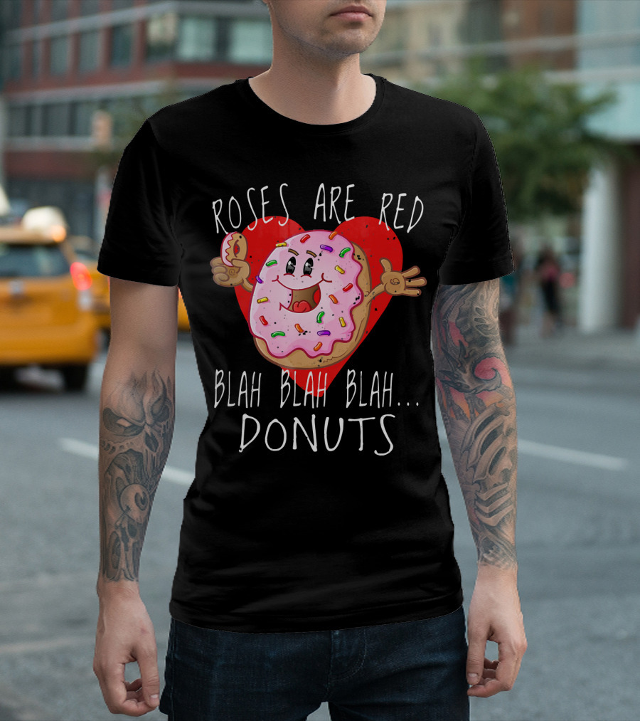 Roses Are Red Blah Blah Blah Donuts Funny Valentines Day Men Roses T-Shirt