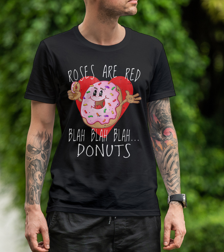 Roses Are Red Blah Blah Blah Donuts Funny Valentines Day Men Roses T-Shirt