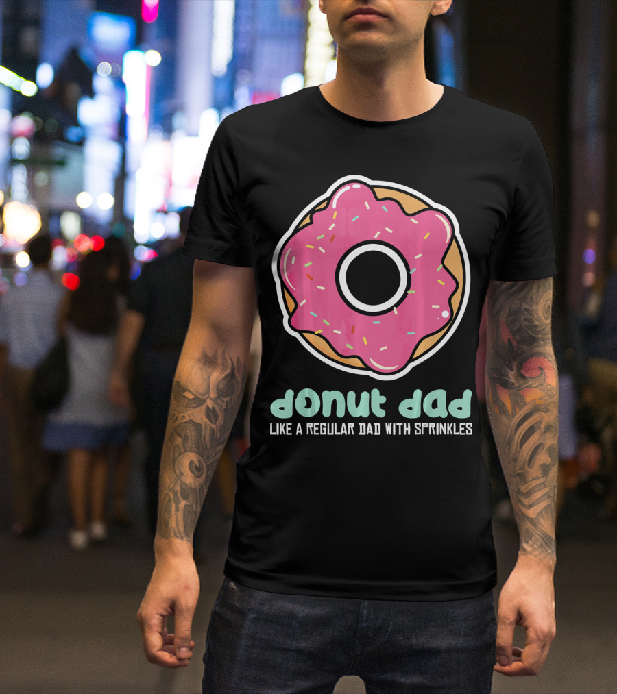 Donut Dad Like A Regular Dad With Sprinkles T-Shirt