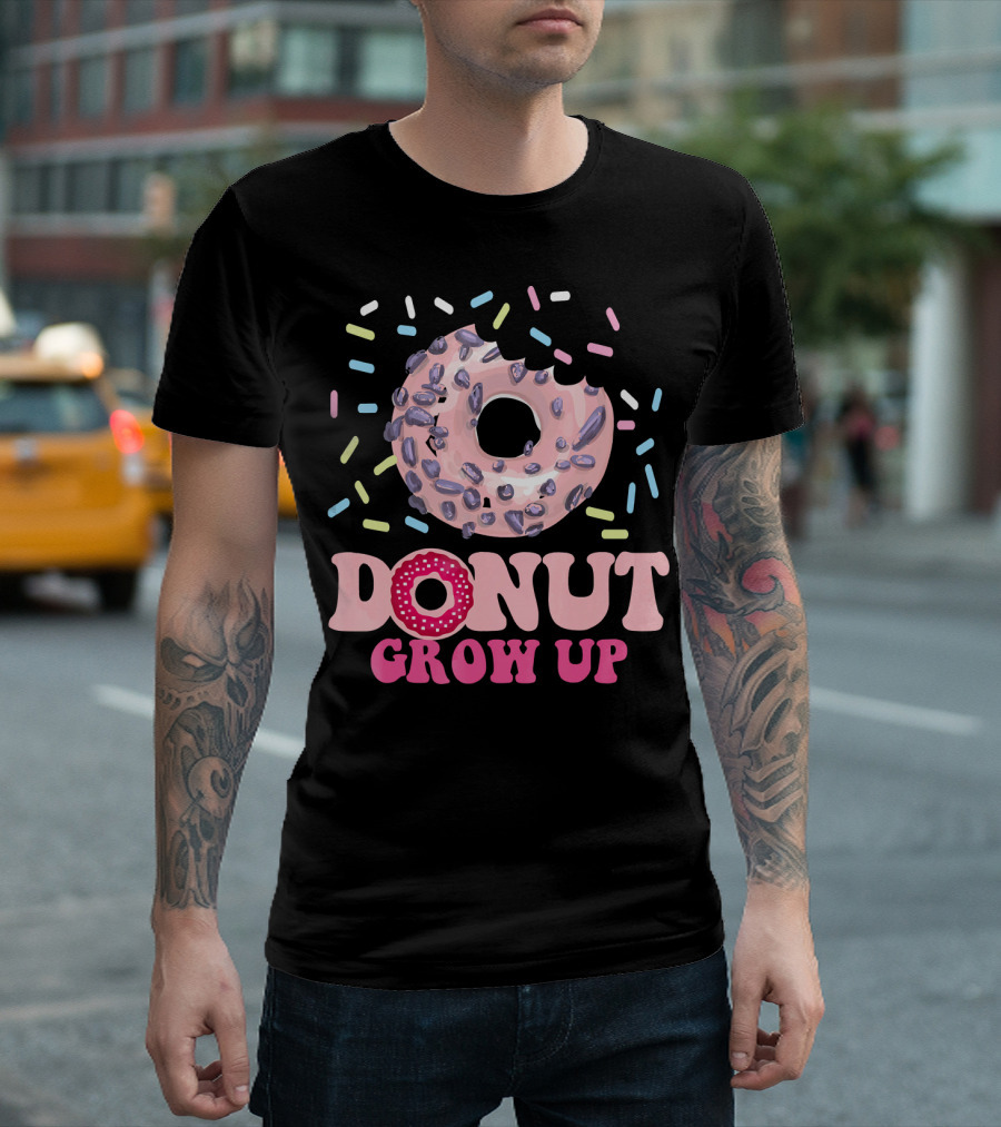 Donut Grow Up Cute Funny Love with Sprinkles T-Shirt