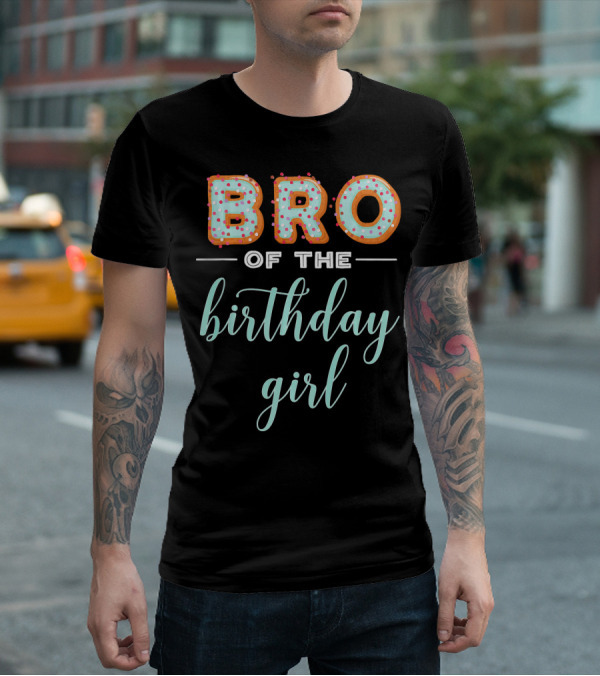 Bro Of The Birthday Girl Donut T-Shirt