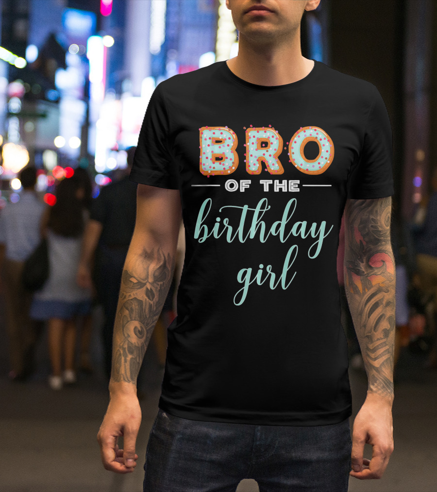 Bro Of The Birthday Girl Donut T-Shirt