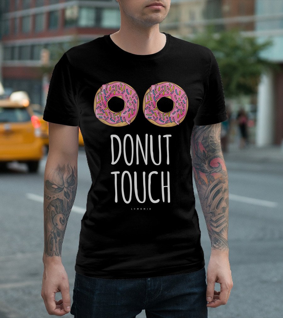 Donut Touch Funny LUMONIX Pink Sprinkled Doughnuts T-Shirt