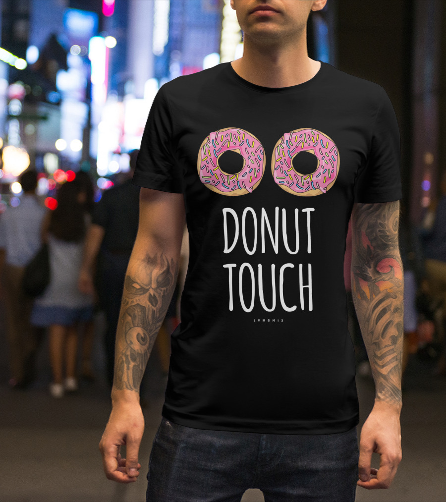 Donut Touch Funny LUMONIX Pink Sprinkled Doughnuts T-Shirt