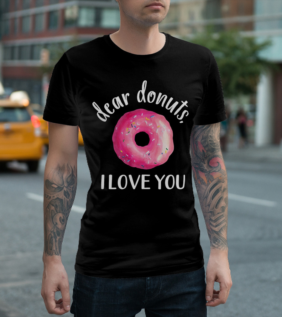 Dear Donuts I Love You Pink Sprinkled Doughnut T-Shirt