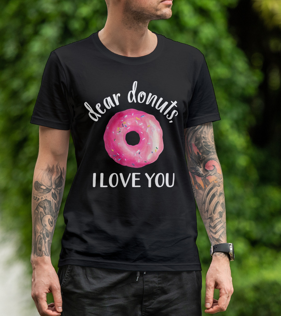 Dear Donuts I Love You Pink Sprinkled Doughnut T-Shirt