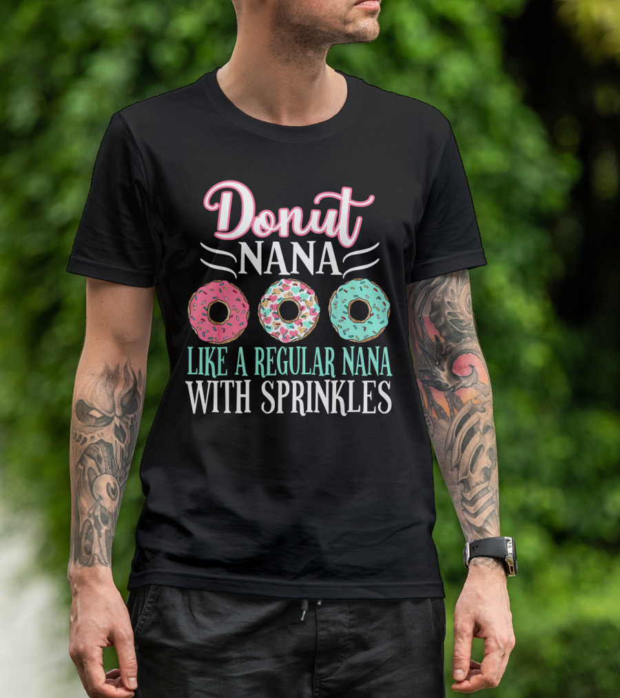 Donut Nana Like A Regular Nana With Sprinkles T-Shirt