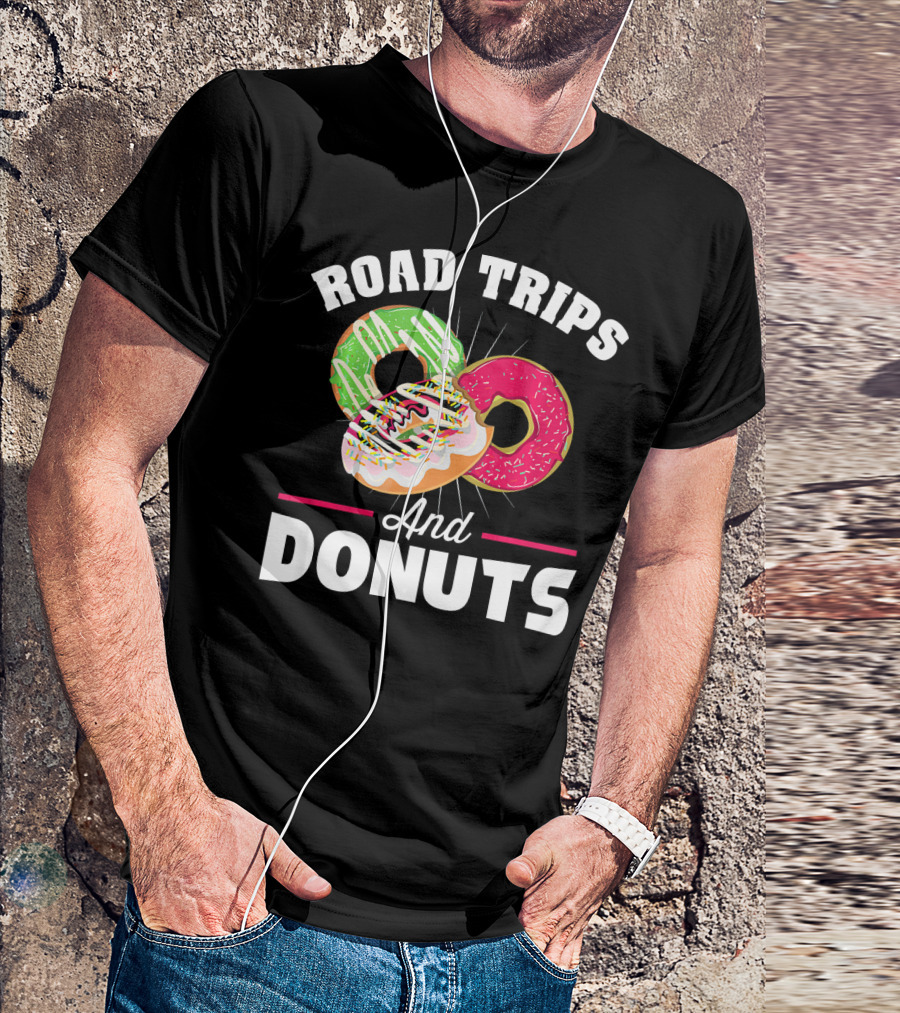 Road Trips And Donuts T-Shirt
