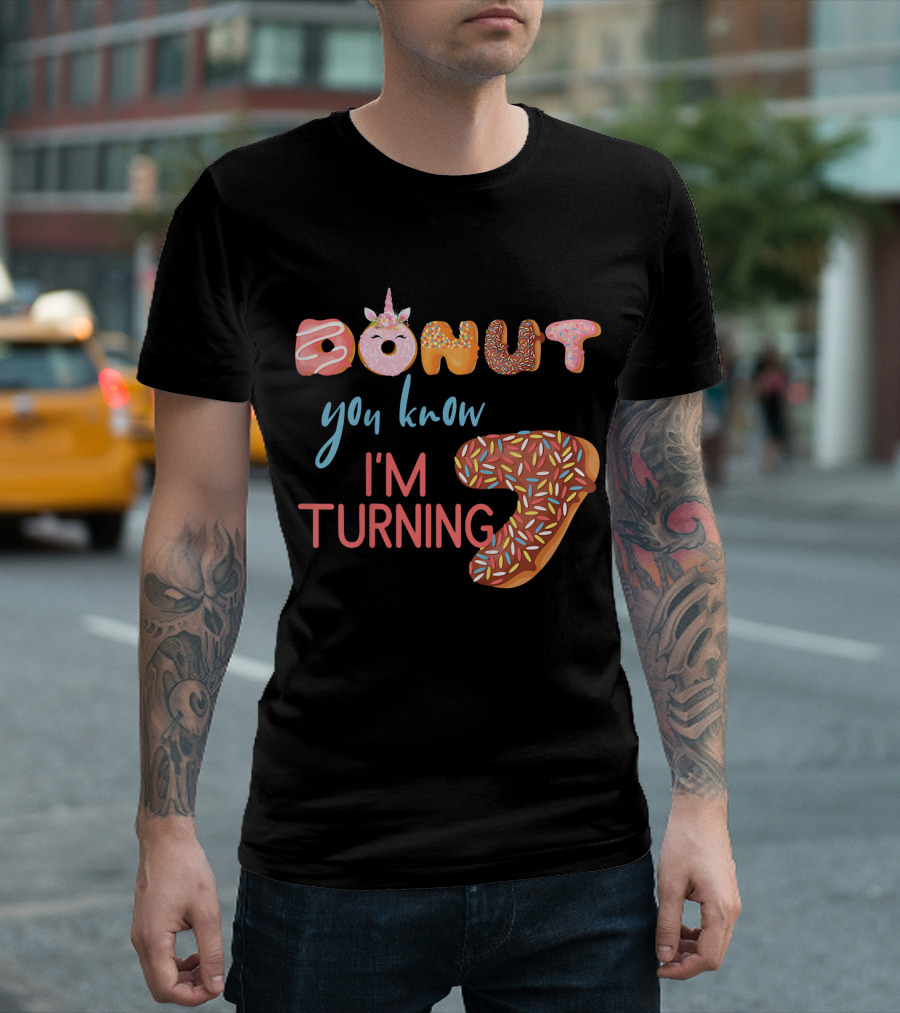 Donut You Know I'm Turning 7 Unicorn Birthday T-Shirt