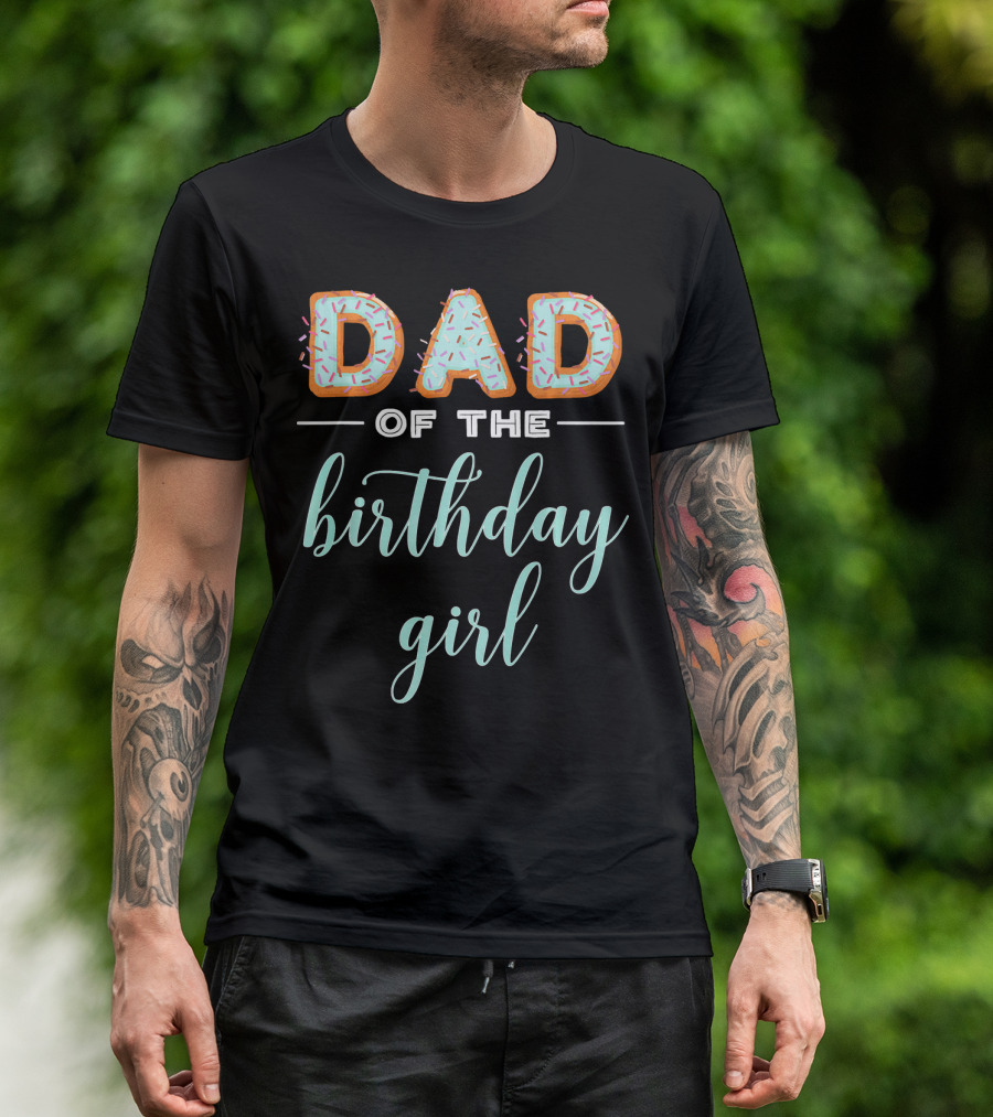 Dad Of The Birthday Girl Donut T-Shirt