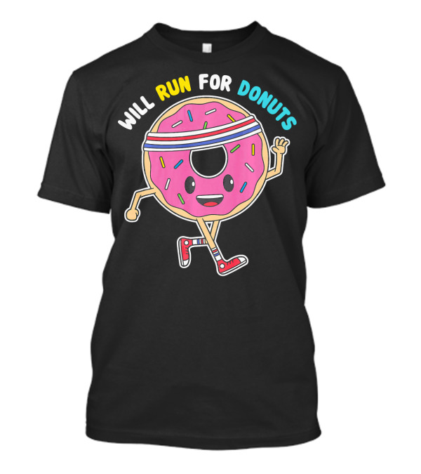 Will Run For Donuts Jogging Donut Exercise T-Shirt