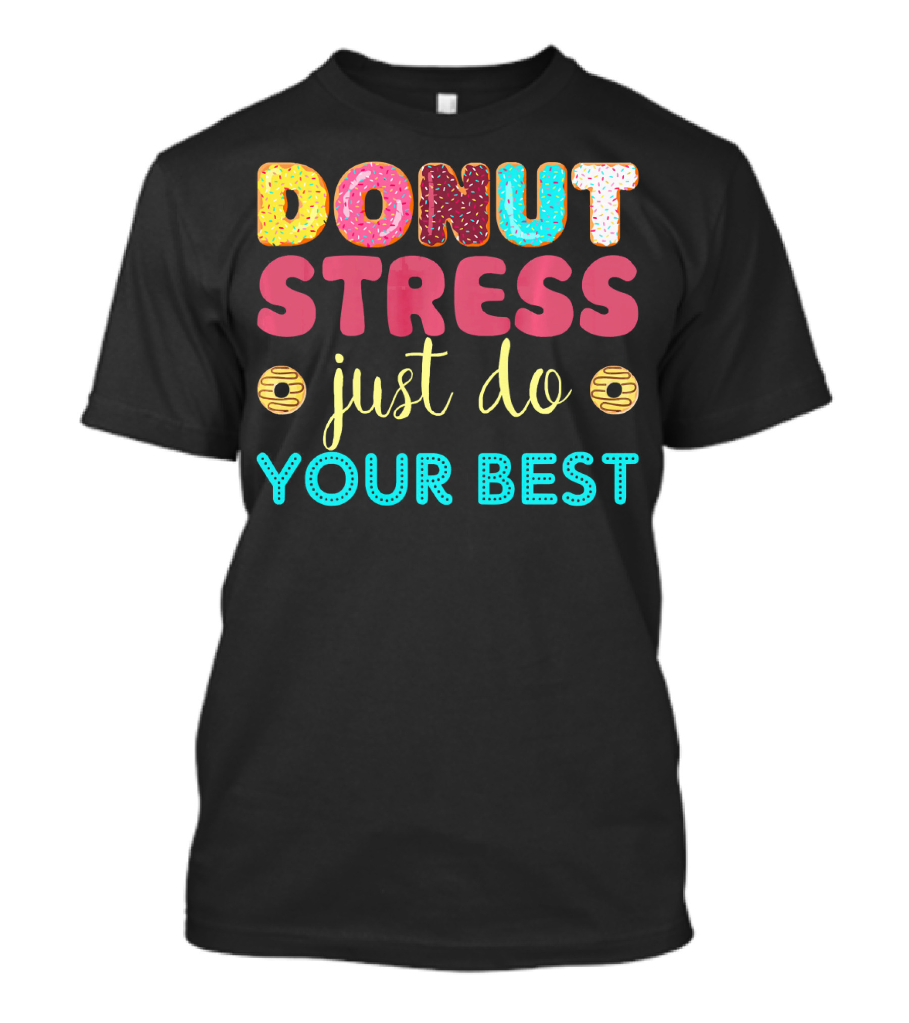 DONUT STRESS JUST DO YOUR BEST Donut Icons T-Shirt